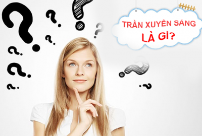 Trần Xuyên Sáng Là Gì?